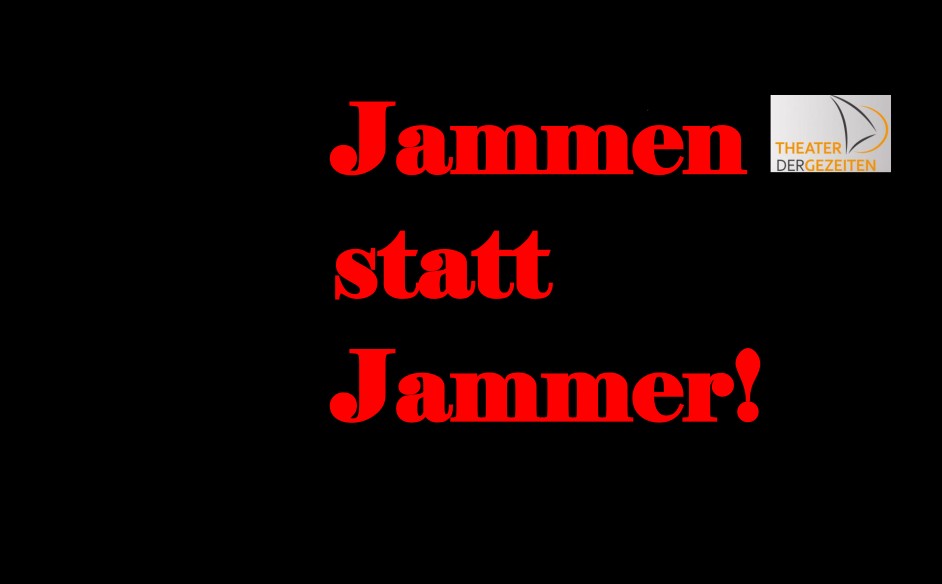 Jammen statt Jammer!